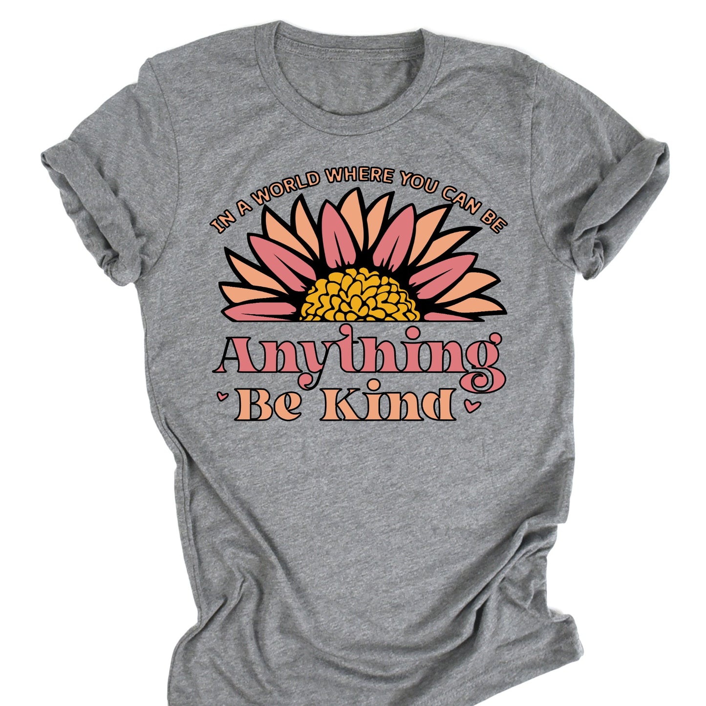 In a World Where You Can Be Anything, Be Kind