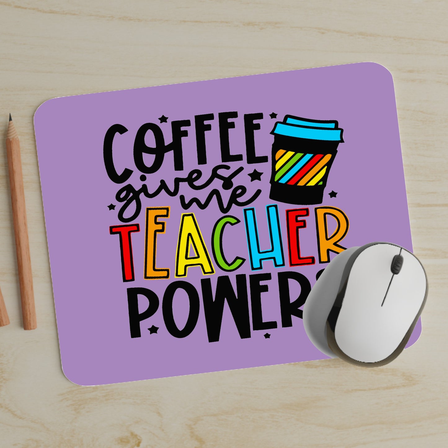Coffee Gives Me Teacher Powers Mousepad