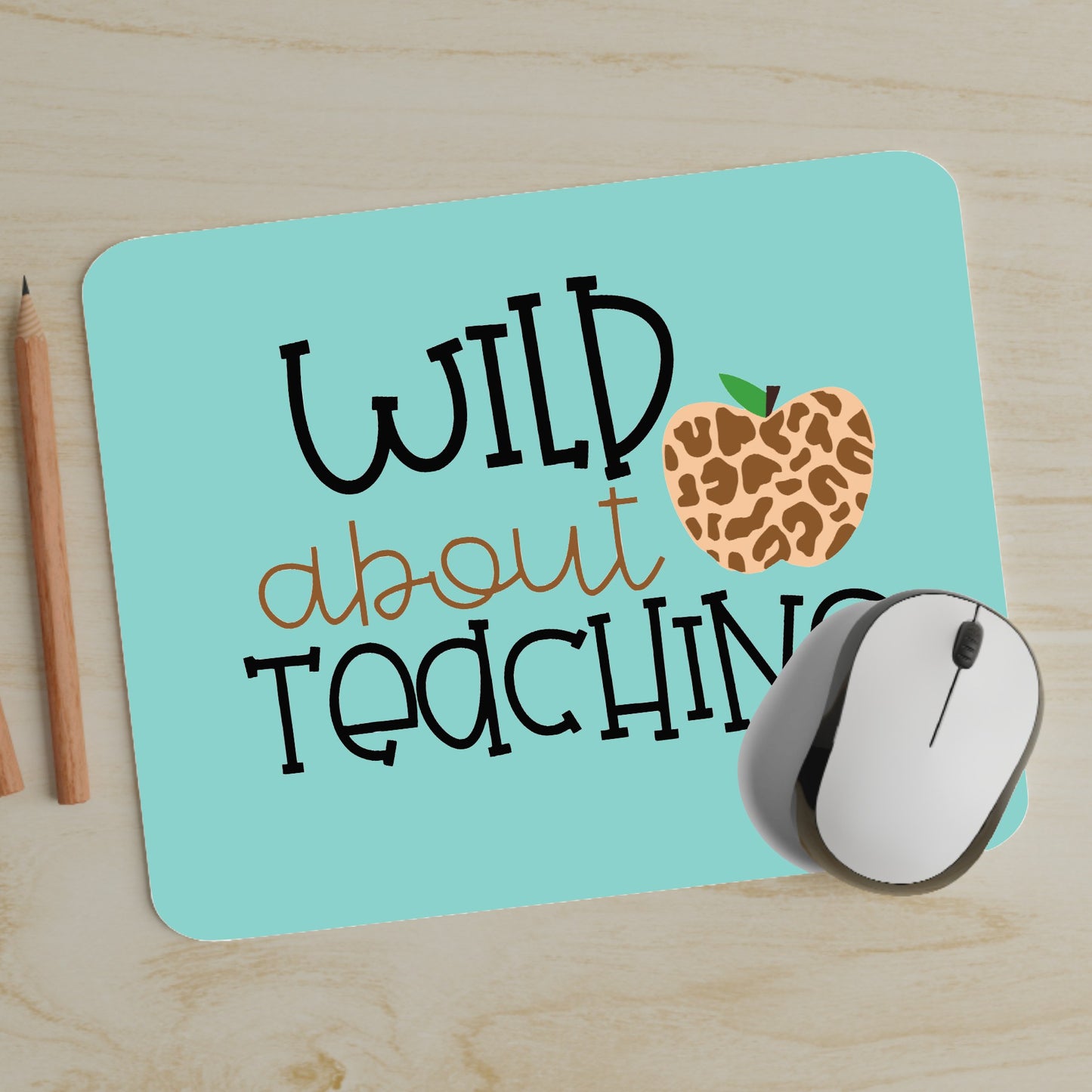 Wild About Teaching Mouse Pad