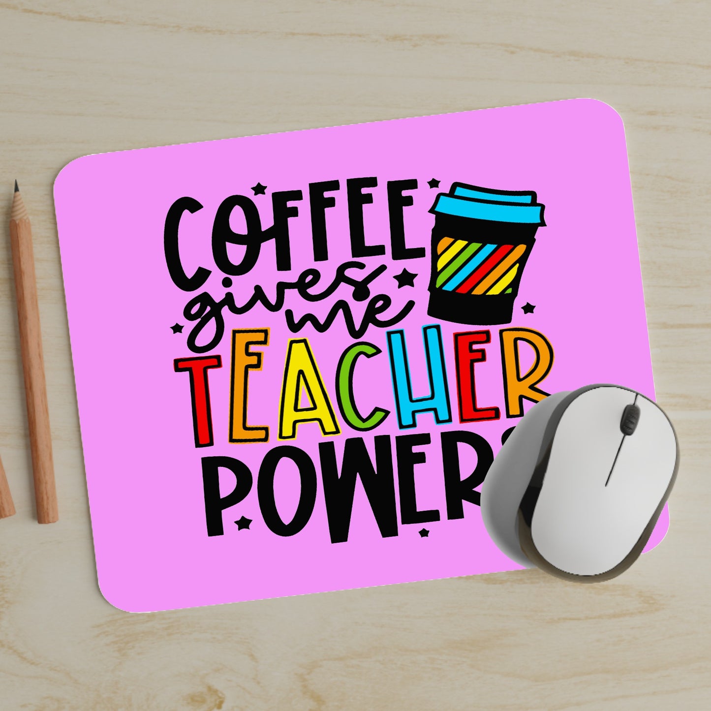 Coffee Gives Me Teacher Powers Mousepad