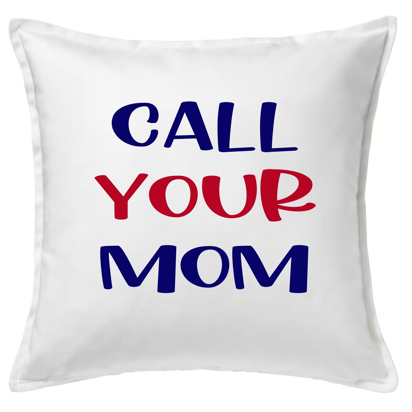 Call Your Mom Pillow