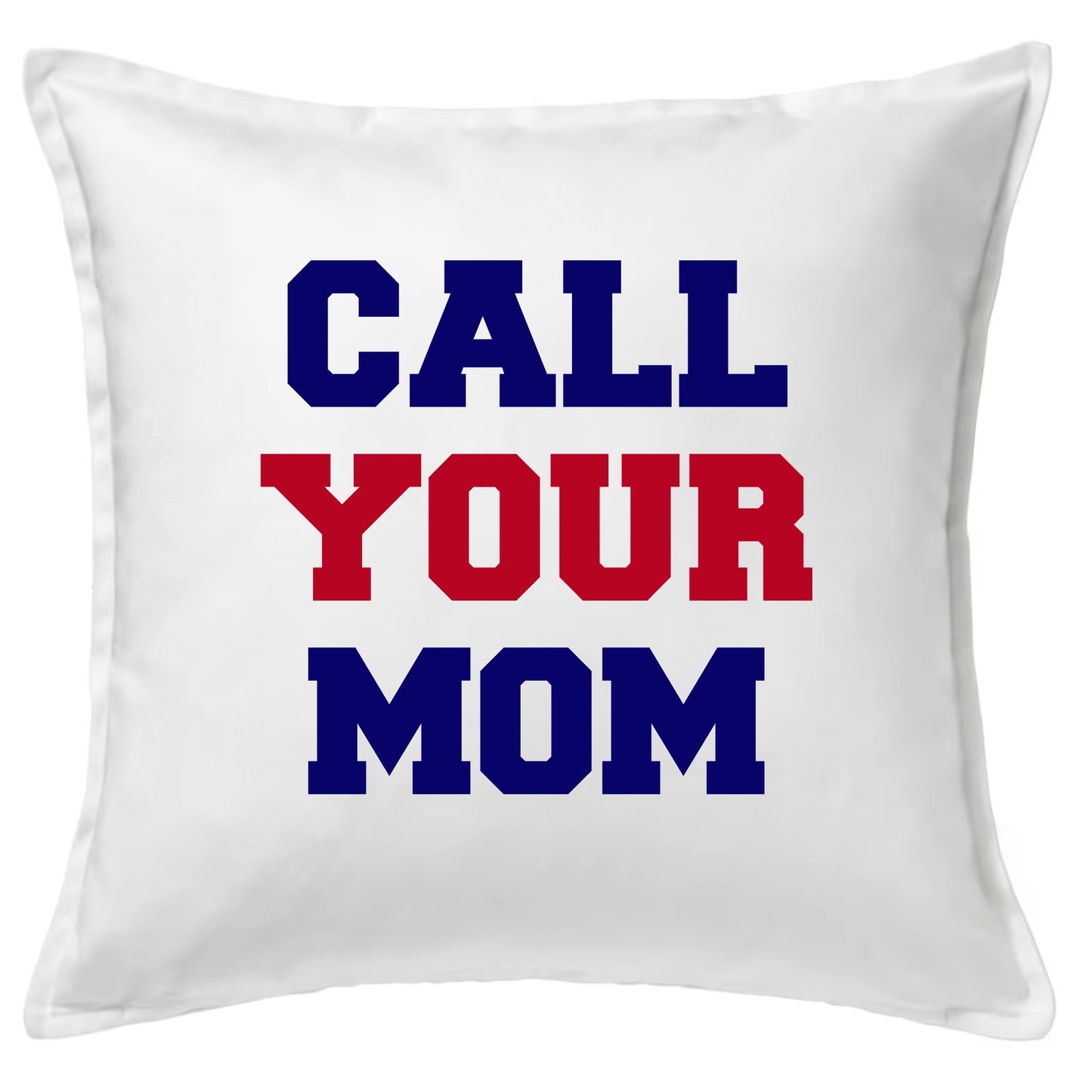 Call Your Mom Pillow