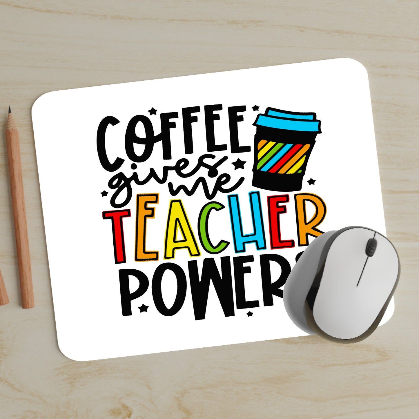 Coffee Gives Me Teacher Powers Mousepad