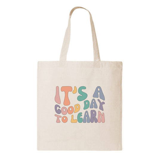 It's a Good Day to Learn Tote Bag