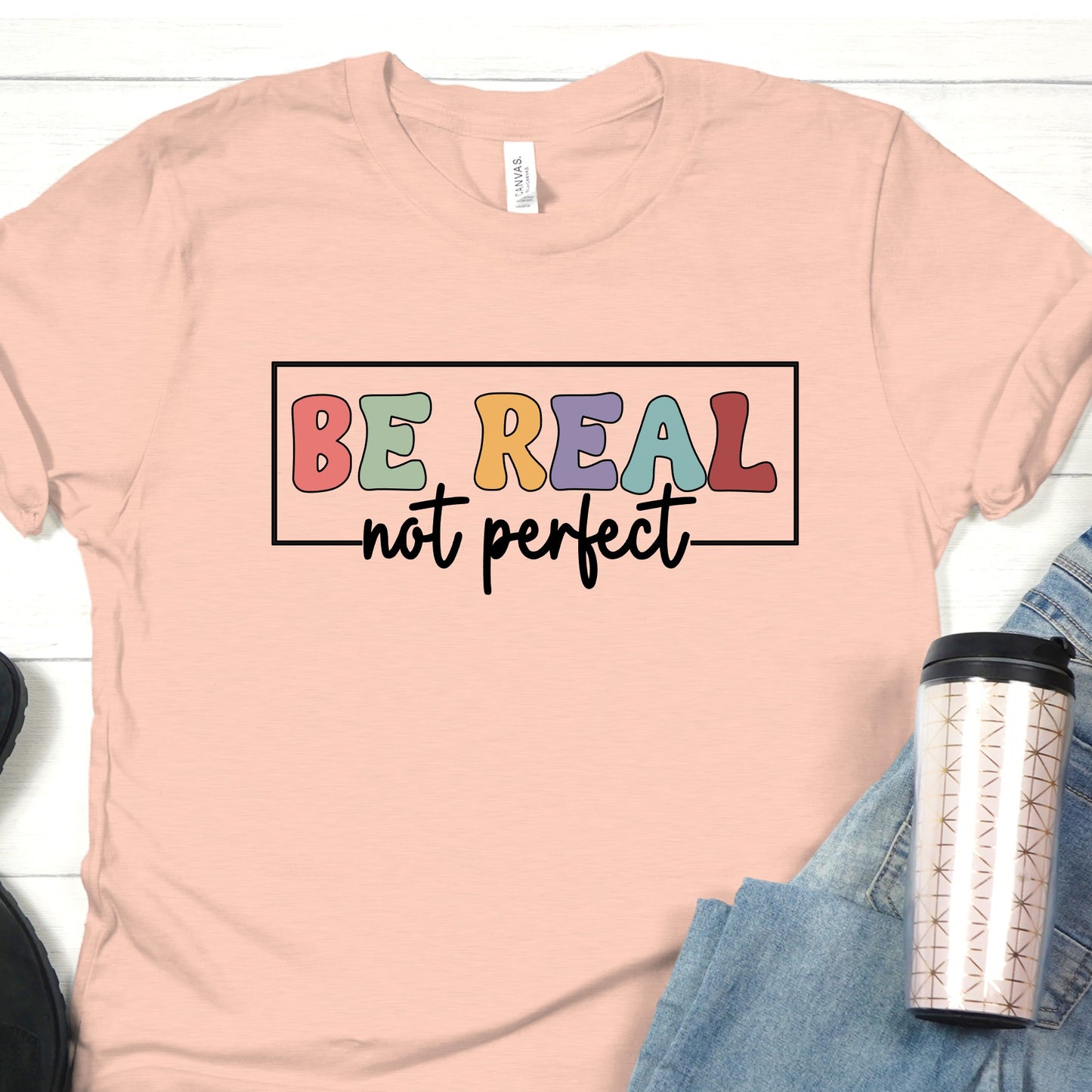 Be Real, Not Perfect