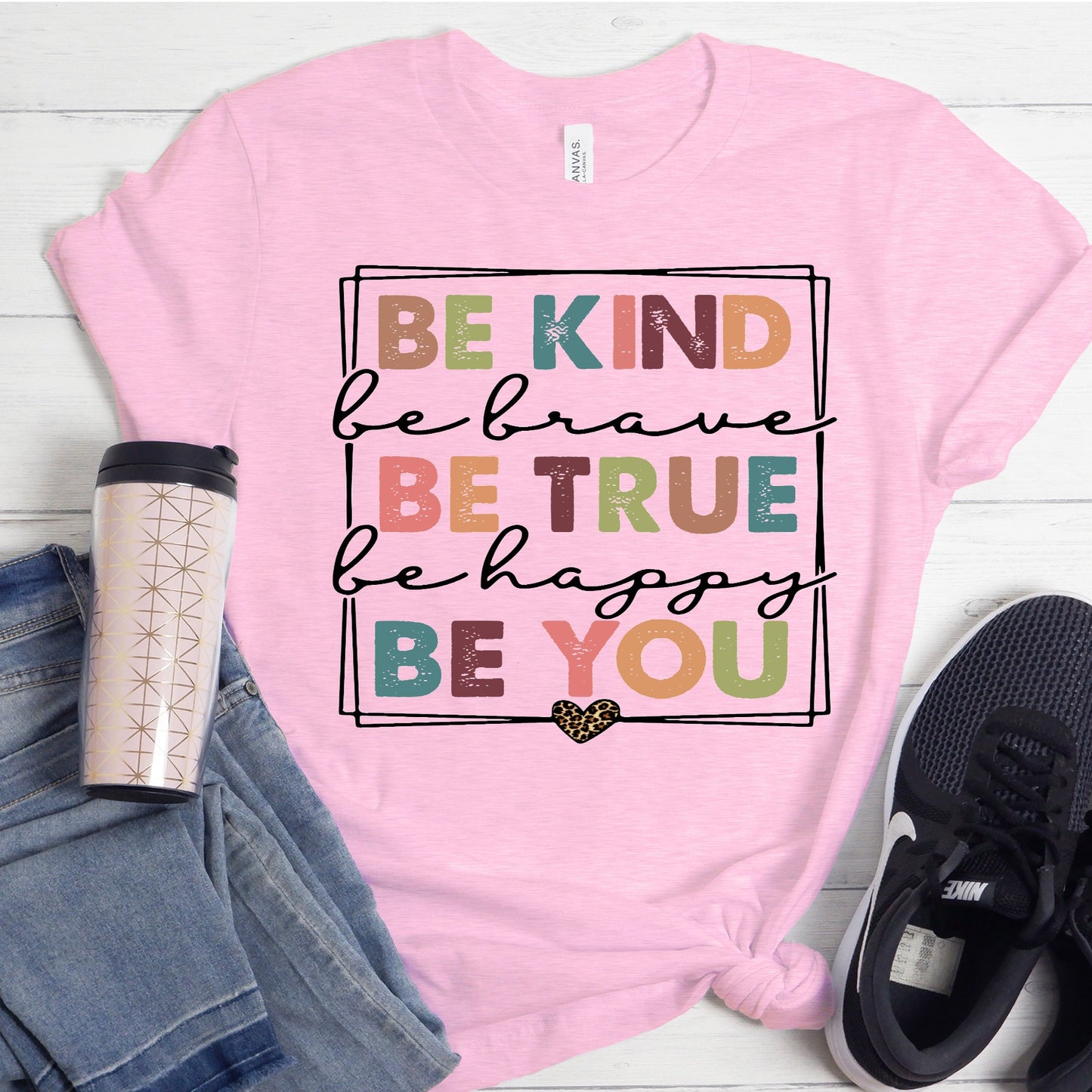 Be Kind, Be Brave... Be You