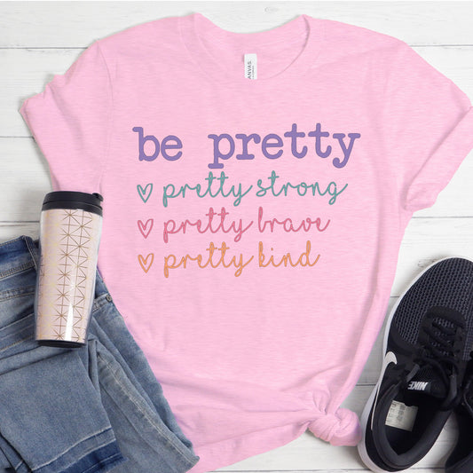 Be Pretty, Strong, Brave, Kind