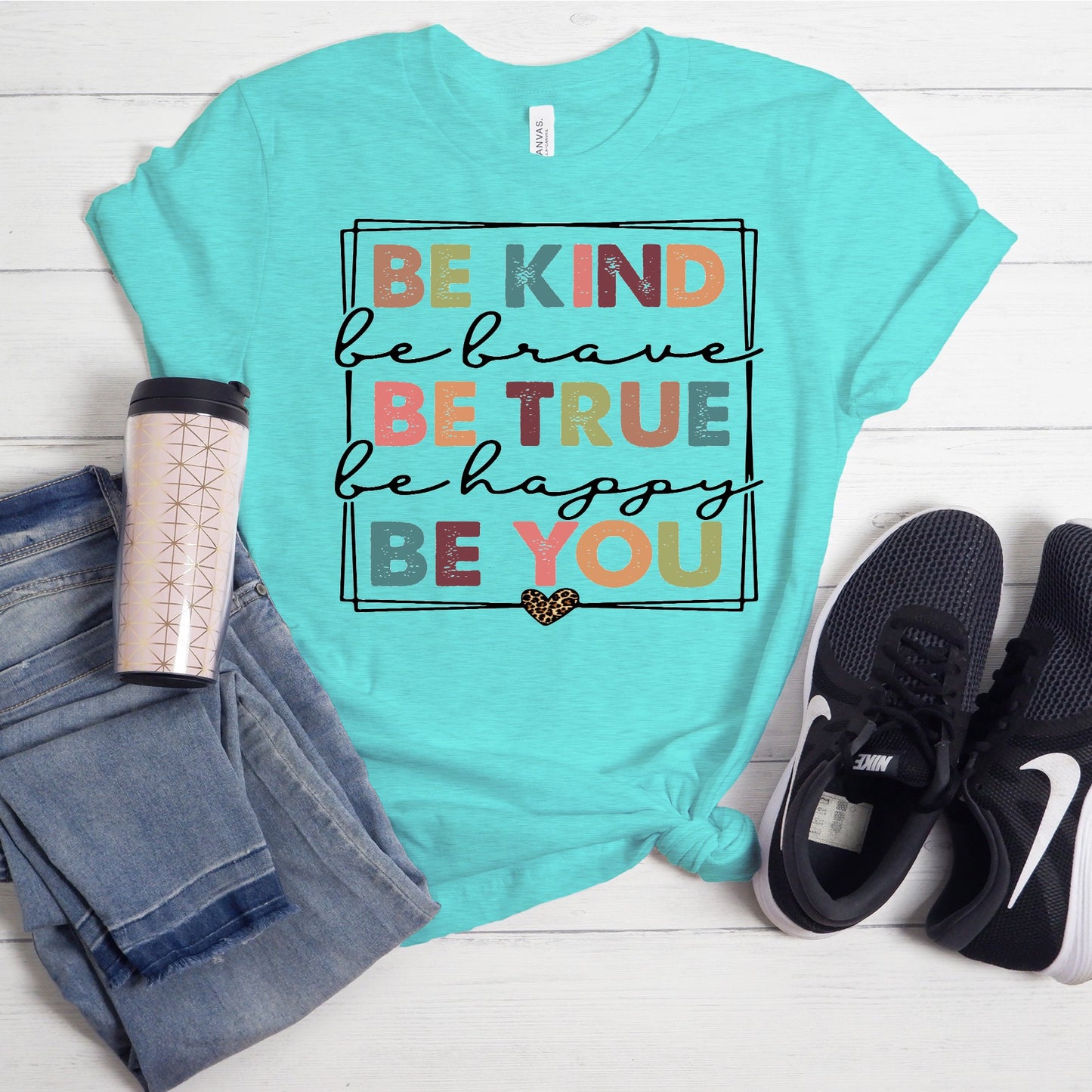 Be Kind, Be Brave... Be You